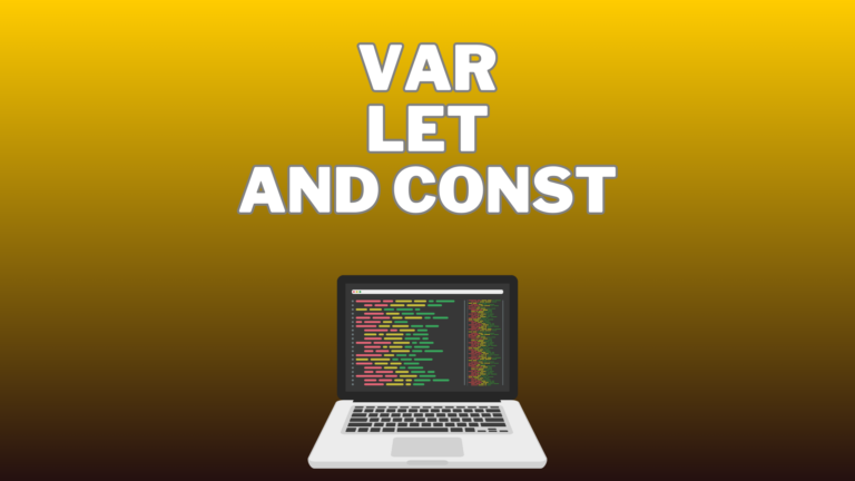 Var Let and Const