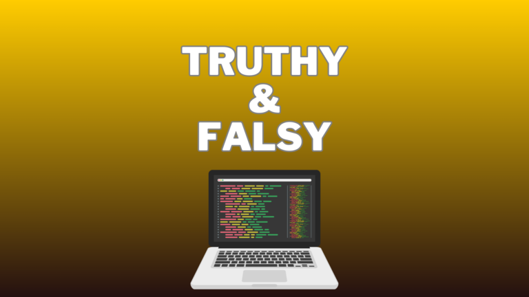 Truthy and Falsy